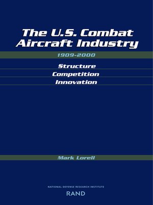 cover image of The U.S. Combat Aircraft Industry, 1909-2000